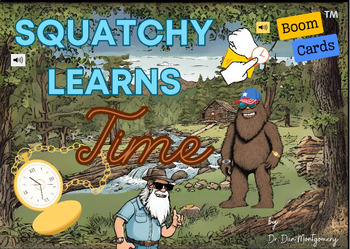 Preview of Squatchy Learns to Tell Time - BOOM CARDS - Learn Time with Bigfoot