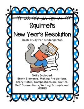 Preview of Squirrel's New Year's Resolution Book Study for Kindergarten (No Prep)
