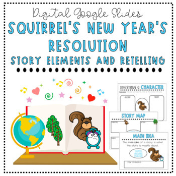 Preview of Squirrel's New Year's Resolution Story Elements/Retelling l Google Slides