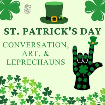 Preview of St. Patrick's Day Fun: ASL Conversation, Art, and Leprechauns