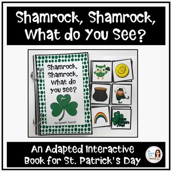 Preview of St. Patrick's Day Adapted Book: Shamrock, Shamrock, What Do You See?