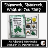 St. Patrick's Day Adapted Book: Shamrock, Shamrock, What D