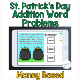 St. Patrick's Day  Addition Money Based Word Problems Digi