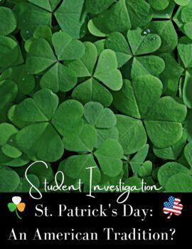 Preview of St. Patrick's Day- An American Tradition? (Student Investigation/Webquest)