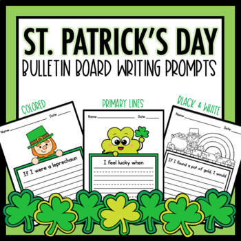 St. Patrick's Day Bulletin Board Writing Prompts by Teaching Early Learners