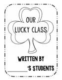 St. Patrick's Day Class Book; Lucky Writing; We feel lucky