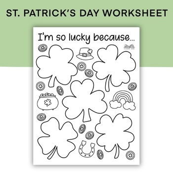 Preview of St. Patrick's Day Coloring Worksheet, I'm So Lucky Because... Fill in the Blank