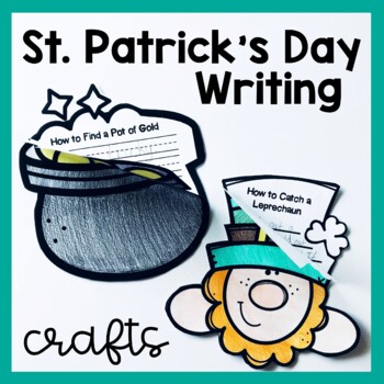 Preview of St Patrick's Day How To Writing Prompts | Leprechaun Craft and Pot of Gold Craft