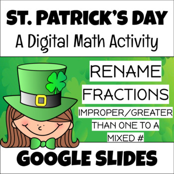 Preview of St. Patrick's Day Math Fun DIGITAL: Fractions Rename Convert Improper to Mixed #