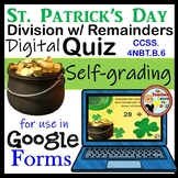 St. Patrick's Day Division w/ Remainders Google Forms Quiz