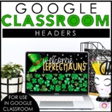 St. Patrick's Day GOOGLE Classroom Headers | Distance Learning