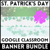 St. Patrick's Day Google Classroom Headers, Set of 30 Imag