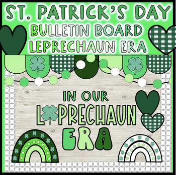 Preview of St. Patrick's Day In Our Leprechaun Era Bulletin Board Door Decor February March