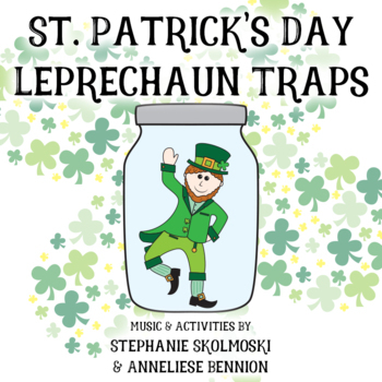 Preview of St. Patrick's Day Leprechaun Traps Music, Activities & Worksheets