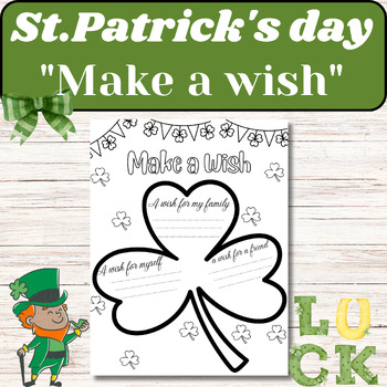 Preview of St.Patrick's Day, " Make A Wish" Writing Activities, If I Found A Pot Of Gold !!