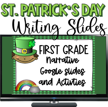Preview of St. Patrick's Day Narrative Guided Writing Slides First Grade