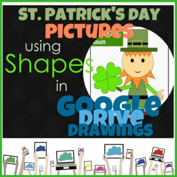 Preview of St. Patrick's Day Pictures using Shapes in Google Drive