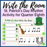 St. Patrick's Day Rhythm Write the Room for Quarter + Eigh