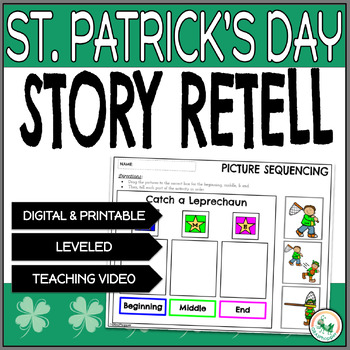 Preview of St. Patrick's Day Story Retell Sequencing Beginning, Middle, End Print & Digital