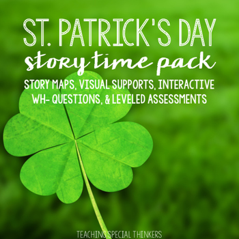 Preview of STORY TIME PACK: ST. PATRICK'S DAY (Story Maps, Book Companions, Comprehension)