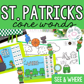 Preview of St. Patrick's Day Thematic Core Vocabulary (Where & See) for Speech Therapy