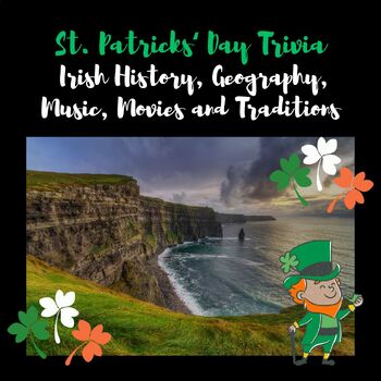 Preview of St. Patrick's Day Trivia: Irish History, Geography, Music, Movies and Traditions