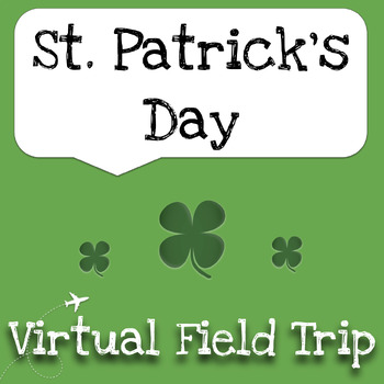 Preview of St. Patrick's Day Virtual Field Trip - Irish, Ireland