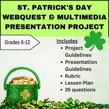 Preview of St. Patrick's Day Webquest & Multimedia Presentation Project 6-12