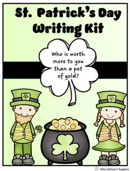 Preview of St. Patrick's Day Writing Activity: Who is worth more to you than a pot of gold?