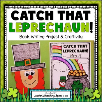 Preview of St. Patrick's Day Writing  |  Catch That Leprechaun! Book Project and Craftivity