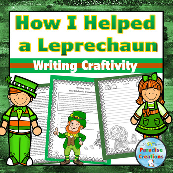 Preview of St. Patrick's Day How I Helped a Leprechaun Writing Activities