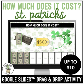 Preview of St. Patrick's How Much Does It Cost? Up to $10 Google Slides Activity
