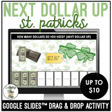 St. Patrick's Next Dollar Up to $10 Google Slides Activity
