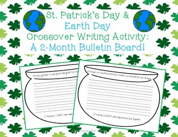 Preview of St. Patrick's Day & Earth Day Crossover Writing Activity and Bulletin Board!