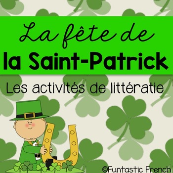 Preview of St. Patrick's Day French Literacy Activities- Le jour de la Saint Patrick