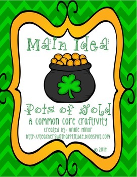 Preview of St. Patrick's Day Main Idea Pots of Gold Common Core Craftivity