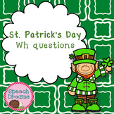 St Patricks Day Wh questions for Speech Therapy