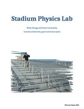 Preview of Stadium Physics Lab- Finding Work, Energy, and Power of the Human Body, NGSS