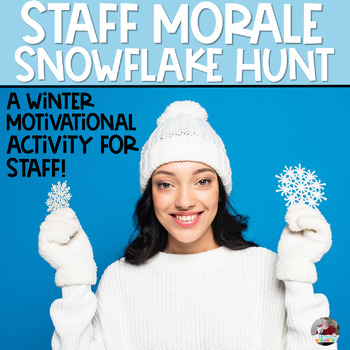 Preview of Staff Morale | Teacher Appreciation | Staff Winter Activities | Snowflake Hunt