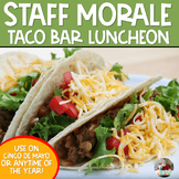 Staff Morale | Taco Luncheon | Staff Morale Booster