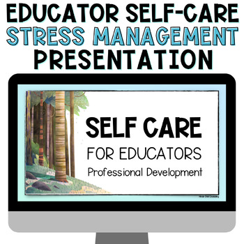 Preview of Staff Self Care Stress Management Presentation PD Professional Development