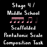 Stage 4 / Middle School Pentatonic Composition Assessment/