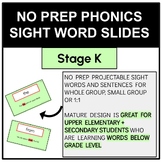 Stage K  NO PREP Phonics Sight Word Slides Orton Gillingham