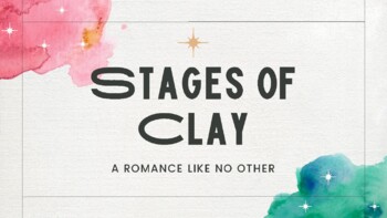 Preview of Stages of Clay - Presented as a love story