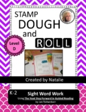 Stamp, Dough & Roll Sight Word - Word Work Level D