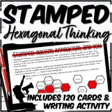 Stamped: Racism, Antiracism, and You Hexagonal Thinking Activity