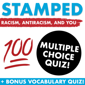 Preview of Stamped: Racism, Antiracism, and You - NO PREP Book Quiz + BONUS Vocabulary Quiz