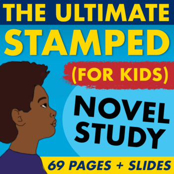 Preview of THE ULTIMATE Stamped for Kids Novel Study - by Jason Reynolds and Ibram X. Kendi