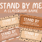 Stand By Me: A Classroom Game, Icebreaker or Time Killer