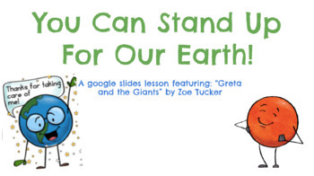 Preview of Stand Up For Our Earth! A google slides lesson using "Greta and the Giants"